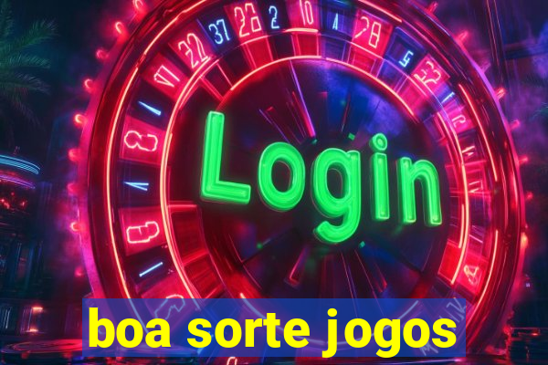 boa sorte jogos